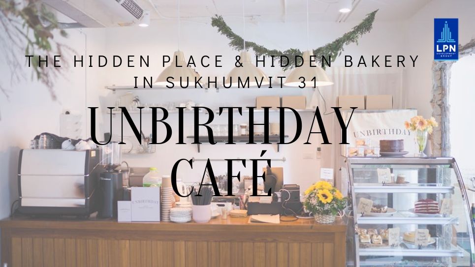 The Hidden Place & Hidden Bakery in Sukhumvit 31: Unbirthday Café